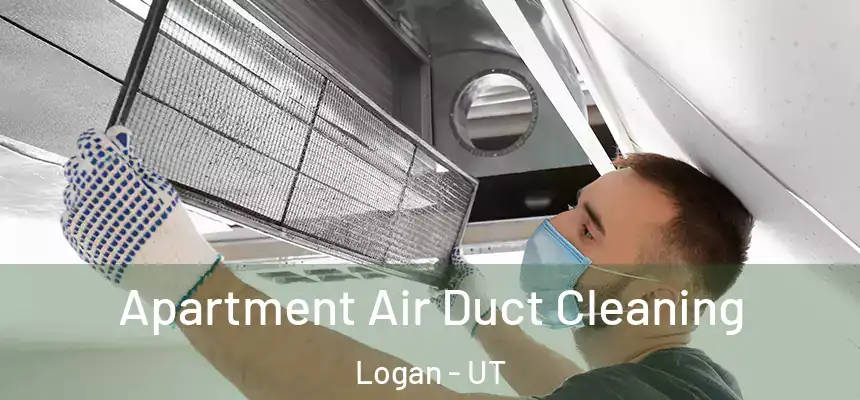 Apartment Air Duct Cleaning Logan - UT
