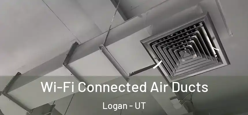  Wi-Fi Connected Air Ducts Logan - UT